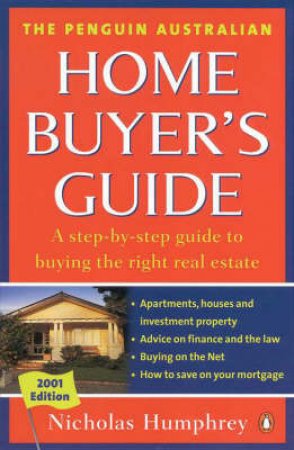 The Penguin Australian Home Buyer's Guide 2001 by Nicholas Humphrey