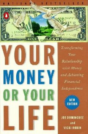 Your Money Or Your Life by Joe  Dominguez  Et Al