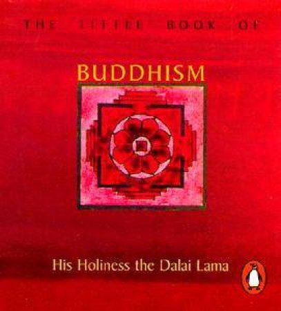 The Little Book Of Buddhism by The Dalai Lama