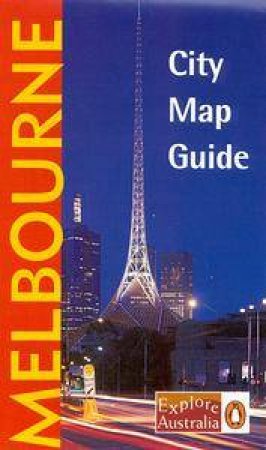 Melbourne City Map Guide by Various