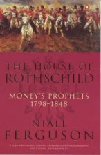 The House Of Rothschild Moneys Prophets 17981848