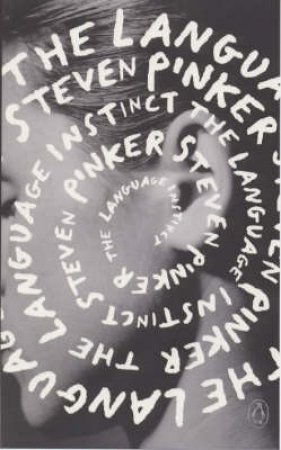 The Language Instinct: The New Science Of Language & Mind by Steven Pinker