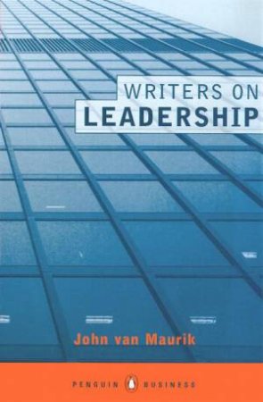 Writers On Leadership by  John Van Maurik