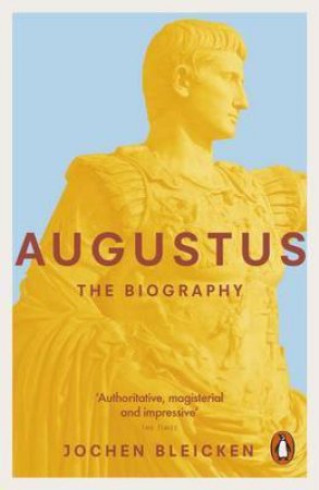 Augustus: The Biography by Jochen Bleicken