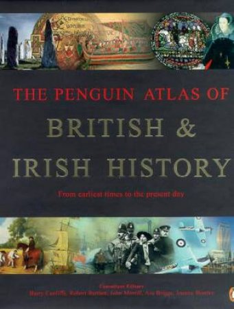 The Penguin Atlas Of British & Irish History by Various