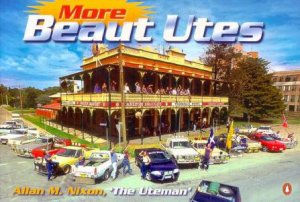 More Beaut Utes by Allan M Nixon