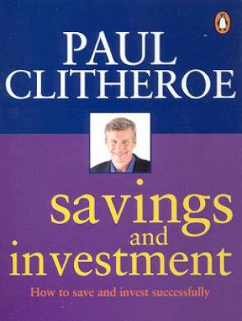 Savings And Investment by Paul Clitheroe