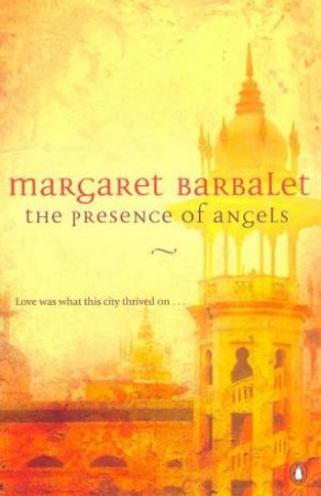 The Presence Of Angels by Margaret Barbalet