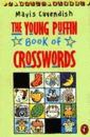 The Young Puffin Book Of Crosswords by Mavis Cavendish