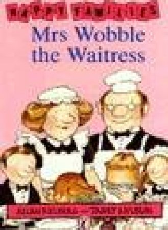 Happy Families: Mrs Wobble The Waitress by Allan Ahlberg