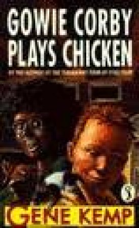 Gowie Corby Plays Chicken by Gene Kemp