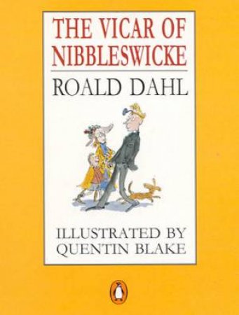 The Vicar Of Nibbleswicke by Roald Dahl