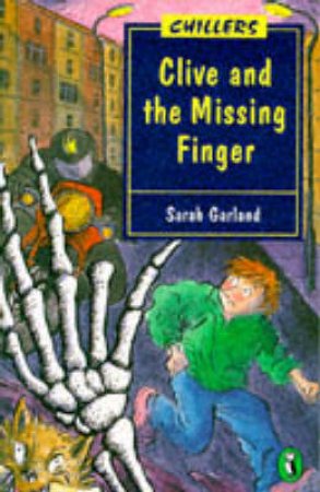 Chillers: Clive & the Missing Finger by Sarah Garland