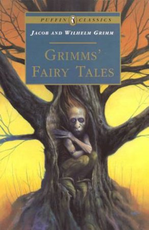 Puffin Classics: Grimms' Fairy Tales by Jacob & Wilhelm Grimm