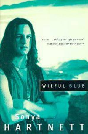 Wilful Blue by Sonya Hartnett