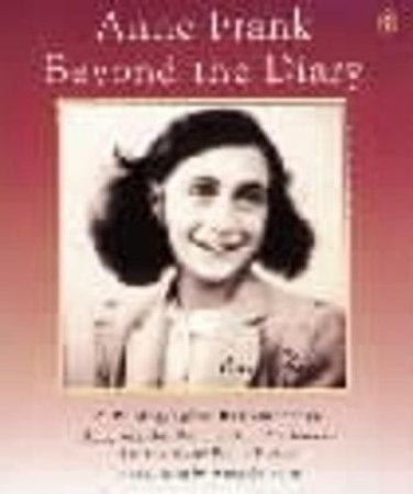 Anne Frank: Beyond the Diary by Ruud Van Der Rol