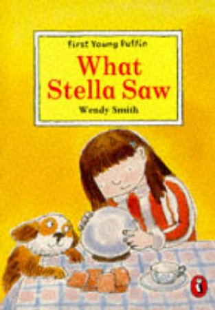 What Stella Saw by Wendy Smith