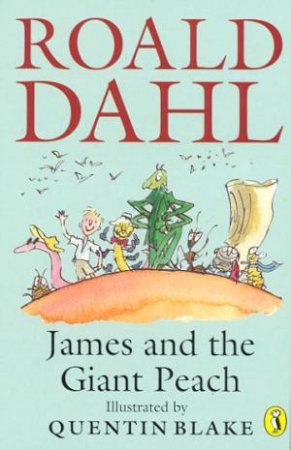 James And The Giant Peach by Roald Dahl