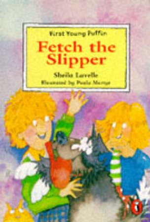 First Young Puffin: Fetch The Slipper by Sheila Lavelle