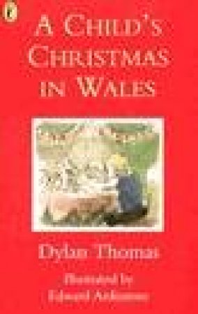 A Child's Christmas In Wales by Dylan Thomas