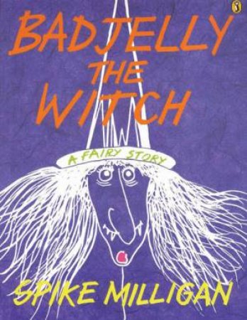 Badjelly the Witch by Milligan Spike