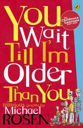 Wait Till I'm Older Than You by Michael Rosen