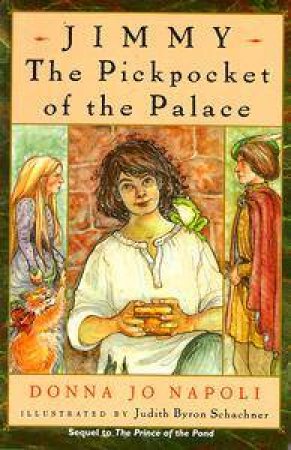 Jimmy: The Pickpocket Of The Palace by Donna Jo Napoli