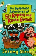 The Desperate Adventures of Sir Rupert  Rosie Gusset