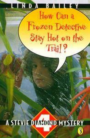 How Can A Frozen Detective Stay Hot On The Trail? by Linda Bailey