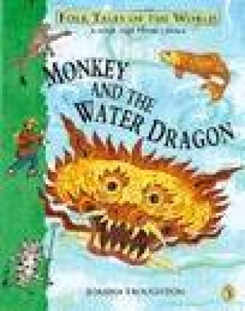 Monkey And The Water Dragon by Joanna Troughton