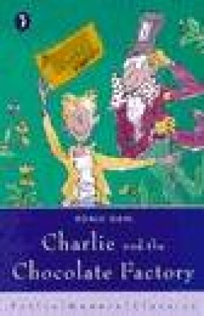 Puffin Modern Classics: Charlie And The Chocolate Factory by Roald Dahl