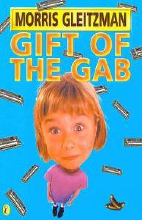 Gift Of The Gab by Morris Gleitzman