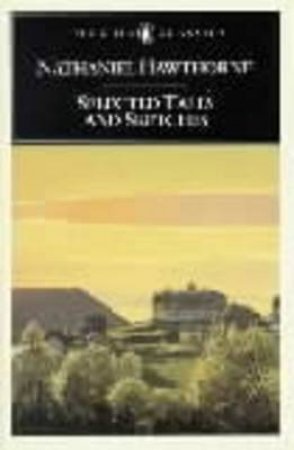 Penguin Classics: Selected Tales & Sketches of Nathaniel Hawthorne by Nathaniel Hawthorne