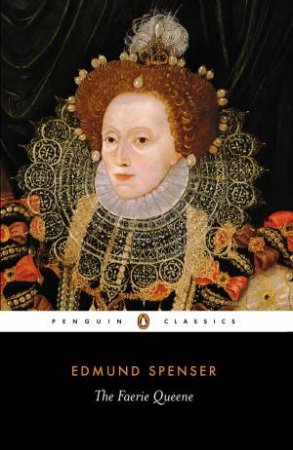 Penguin Classics: The Faerie Queene by Edmund Spenser