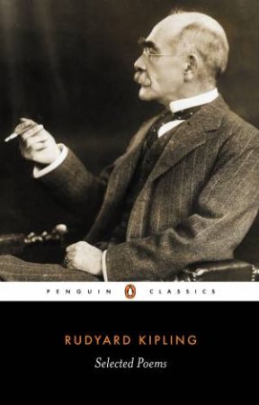 Penguin Classics: Selected Poems Of Rudyard Kipling by Rudyard Kipling ...