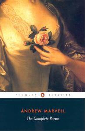 Penguin Classics: The Complete Poems- Andrew Marvell by Andrew Marvell