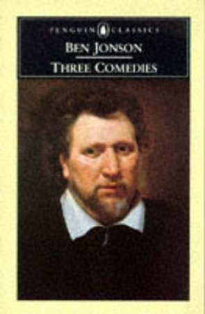 Penguin Classics: Three Comedies by Ben Jonson