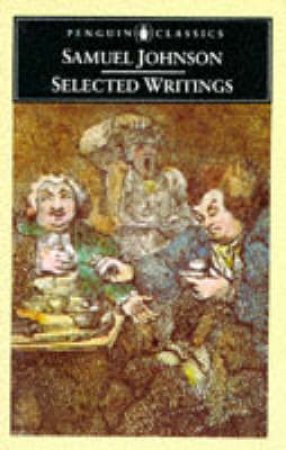 Penguin Classics: Selected Writings: Johnson by Samuel Johnson