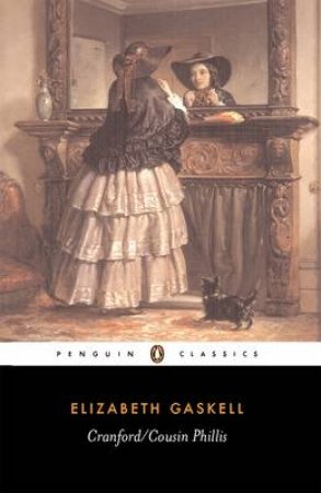 Penguin Classics: Cranford: Cousin Phillis by Elizabeth Gaskell