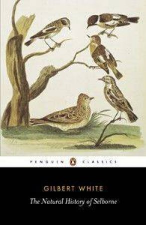 Penguin Classics: The Natural History of Selborne by Gilbert White