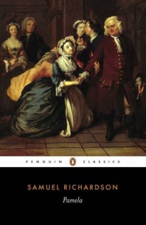 Penguin Classics: Pamela by Samuel Richardson