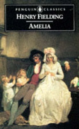 Penguin Classics: Amelia by Henry Fielding