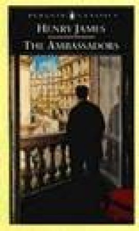 Penguin Classics: The Ambassadors by Henry James