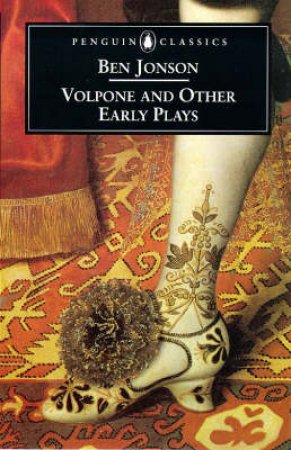 Penguin Classics: Volpone & Other Early Plays by Ben Jonson