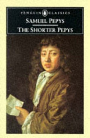 Penguin Classics: The Shorter Pepys by Samuel Pepys