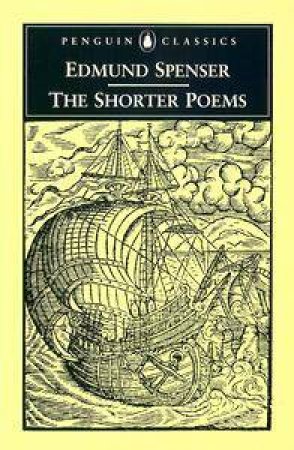 Penguin Classics: The Shorter Poems by Edmund Spenser