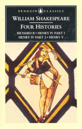 Penguin Classics: Four Histories by William Shakespeare