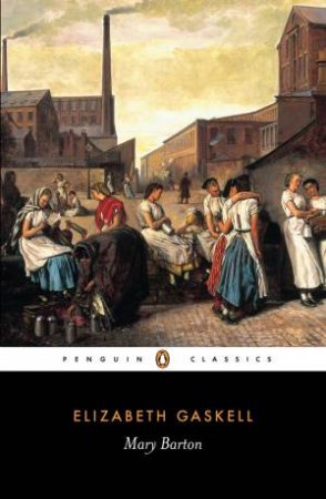 Penguin Classics: Mary Barton by Elizabeth Gaskell