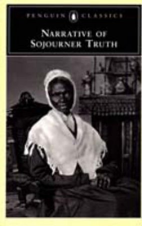 Penguin Modern Classics: The Narrative Of Sojourner Truth by Sojourner Truth