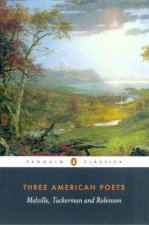 Penguin Classics Three American Poets Melville Tuckerman  Robinson